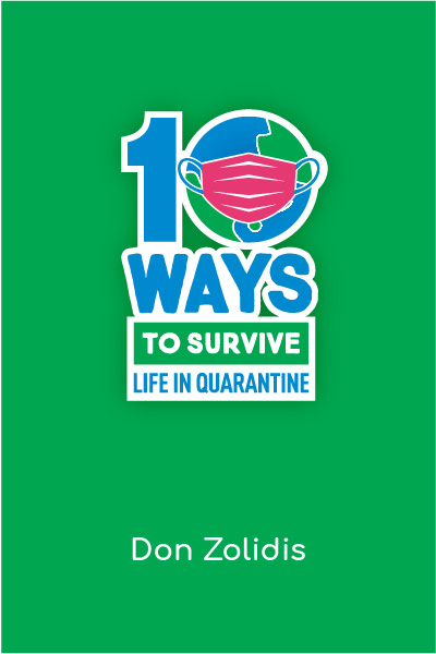 Graphic: “10 Ways to Survive Life in a Quarantine, Don Zolidis” on a green background, the “0” being a picture of earth with a mask on it